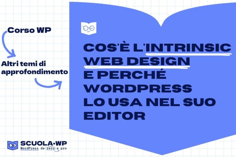 Cos'è l'Intrinsic Web Design e perché WordPress lo usa nel suo editor