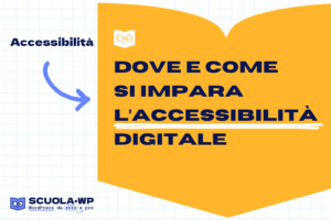 Dove e come si impara l'accessibilità
