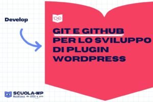 Git e GitHub per lo sviluppo di plugin WordPress