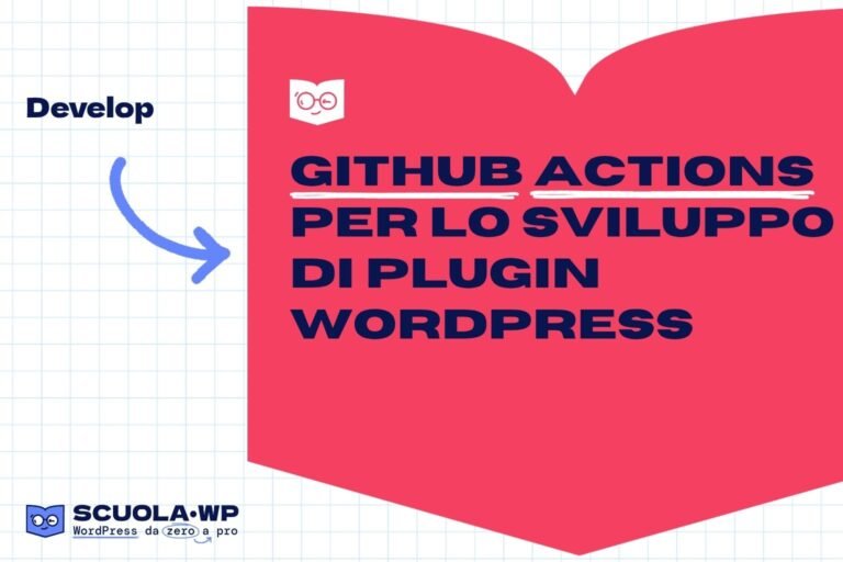 GitHub Actions per lo sviluppo di plugin WordPress