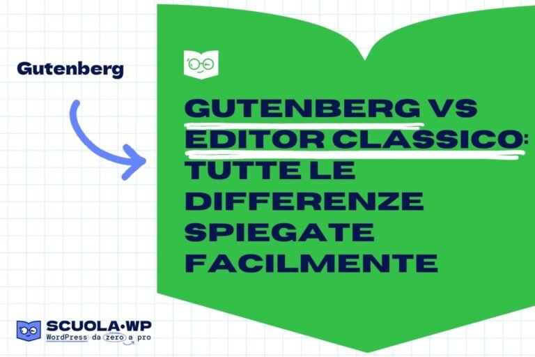 Gutenberg vs Editor classico: tutte le differenze spiegate facilmente