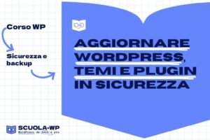 Aggiornare WordPress, temi e plugin in sicurezza