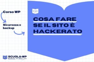 Cosa fare se il sito è hackerato
