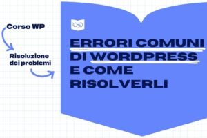 [Scuola WP] Errori comuni di WordPress e come risolverli