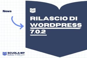 Rilascio di WordPress 7.0.2